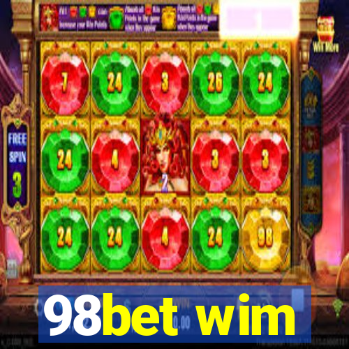 98bet wim